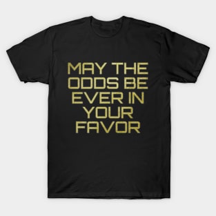 May The Odds T-Shirt